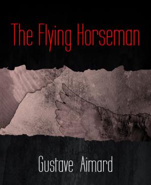 Cover of the book The Flying Horseman by Erin Bernstein, Kisari Mohan Ganguli