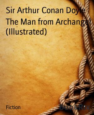 Cover of the book The Man from Archangel (Illustrated) by Alastair Macleod