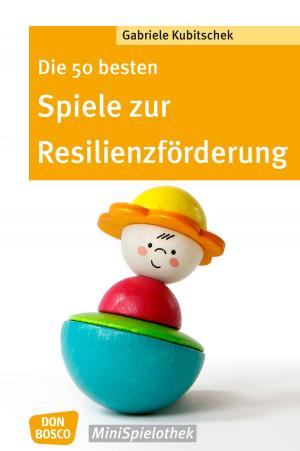 Cover of the book Die 50 besten Spiele zur Resilienzförderung - eBook by Jutta Bläsius