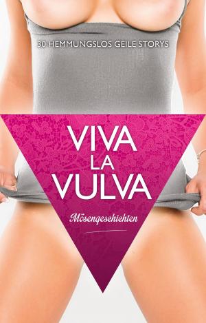 bigCover of the book Viva La Vulva: Mösengeschichten by 