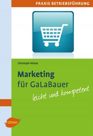 Cover of the book Marketing für GaLaBauer by Christiane James