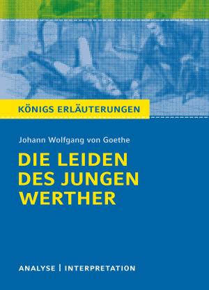 Book cover of Die Leiden des jungen Werther von Johann Wolfgang von Goethe. Königs Erläuterungen.