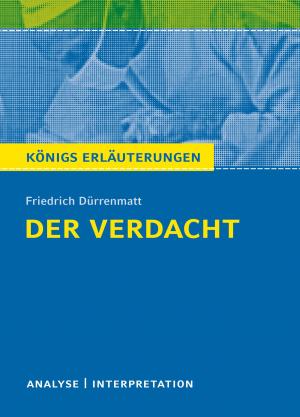 Cover of the book Der Verdacht von Friedrich Dürrenmatt. Königs Erläuterungen. by Max Frisch, Bernd Matzkowski