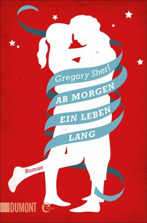 Cover of the book Ab morgen ein Leben lang by Oliver Bottini