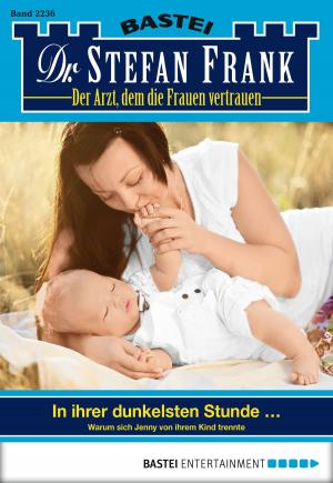 Cover of the book Dr. Stefan Frank - Folge 2236 by Klaus Baumgart, Cornelia Neudert