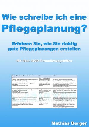 Cover of the book Wie schreibe ich eine Pflegeplanung by Kay Ganahl