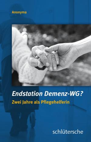Cover of the book Endstation Demenz-WG? by Birgit Henze