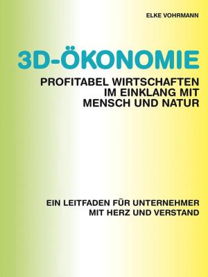 Cover of the book 3D-Ökonomie – Profitabel wirtschaften im Einklang mit Mensch und Natur by Mira Salm