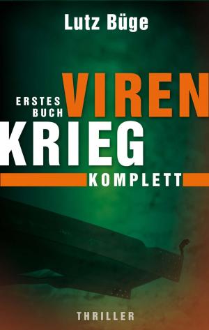 Cover of the book Virenkrieg I. Komplettversion by Volker Schunck