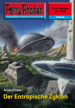 Cover of the book Perry Rhodan 2418: Der Entropische Zyklon by Peter Griese