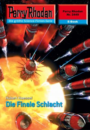 Cover of the book Perry Rhodan 2449: Die Finale Schlacht by Ernst Vlcek