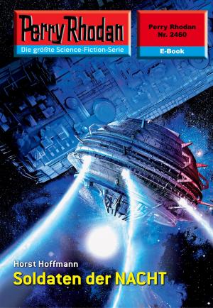 bigCover of the book Perry Rhodan 2460: Soldaten der NACHT by 