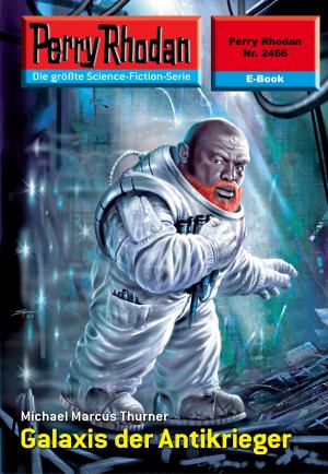bigCover of the book Perry Rhodan 2466: Galaxis der Antikrieger by 