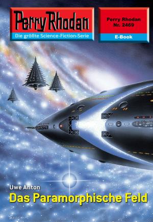 Cover of the book Perry Rhodan 2469: Das Paramorphische Feld by H.G. Ewers