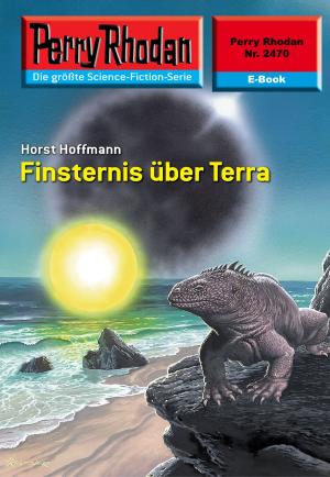 Book cover of Perry Rhodan 2470: Finsternis über Terra