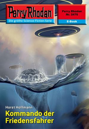 Book cover of Perry Rhodan 2476: Kommando der Friedensfahrer
