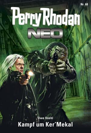 Cover of the book Perry Rhodan Neo 68: Kampf um Ker'Mekal by William Voltz