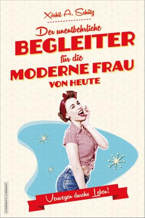Cover of the book Der unentbehrliche Begleiter für die moderne Frau von heute by Helena W. Ranken