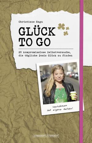 Cover of the book Glück to go by Ulrike Renk, Silke Porath