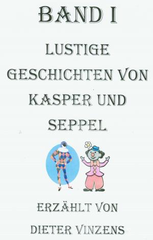 Cover of the book Lustige Geschichten von Kasper und Seppel by Heike Noll