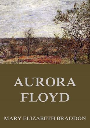 Cover of the book Aurora Floyd by James Hastings