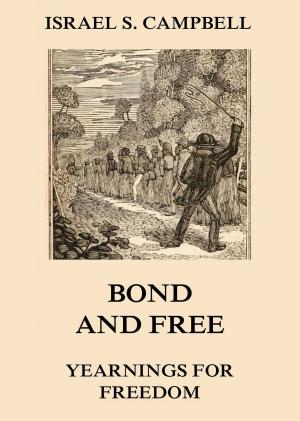 bigCover of the book Bond And Free - Yearnings For Freedom by 