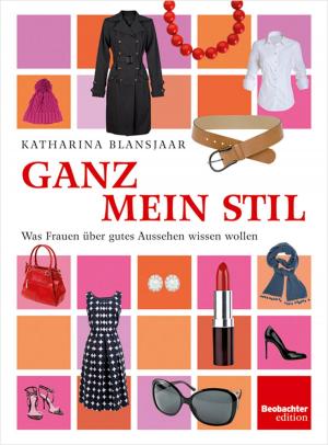 Cover of the book Ganz mein Stil by Cornelia Döbeli, Käthi Zeugin, Ursula Trümpy, Buch & Grafik, Cornelia Federer, Grafisches Centrum Cuno