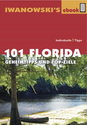 Cover of the book 101 Florida - Reiseführer von Iwanowski by Stefan Blank, Carine Rose-Ferst