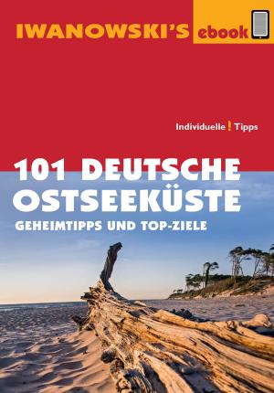 Cover of the book 101 Deutsche Ostseeküste - Reiseführer von Iwanowski by Barbara Claesges, Claudia Rutschmann