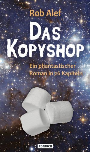 Cover of the book Das Kopyshop by Rob Alef
