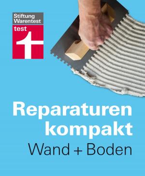Cover of the book Reparaturen Kompakt - Wand + Boden by Werner Siepe