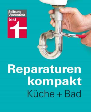 Book cover of Reparaturen kompakt - Küche + Bad