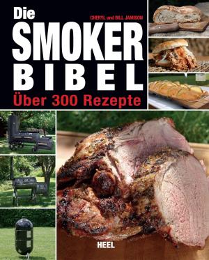 Cover of the book Die Smoker-Bibel by Chef Didier