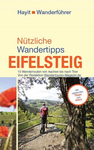 Cover of the book Nützliche Wandertipps: Eifelsteig by Elke Benicke, Ertay Hayit