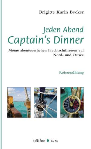 Cover of the book Jeden Abend Captain's Dinner by Sarah Fiona Galen, Brigitte Karin Becker, Katharina Joanowitsch, Jürgen Rath, Kai Riedemann