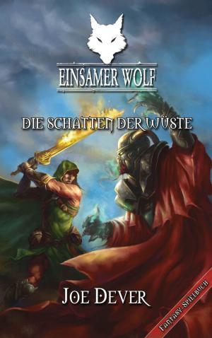 Cover of the book Einsamer Wolf 05 - Die Schatten der Wüste by M.H. Steinmetz