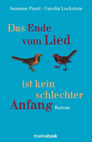 Cover of the book Das Ende vom Lied ist kein schlechter Anfang by Susanne Roßbach