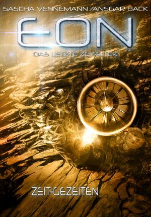 Cover of the book Eon - Das letzte Zeitalter, Band 3: Zeit-Gezeiten (Science-Fiction) by Kyoko M