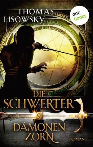 Cover of the book DIE SCHWERTER - Band 9: Dämonenzorn by Ashley Bloom auch bekannt als SPIEGEL-Bestseller-Autorin Manuela Inusa