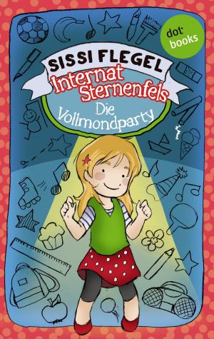 Cover of the book Internat Sternenfels - Band 3: Die Vollmondparty by Helga Beyersdörfer