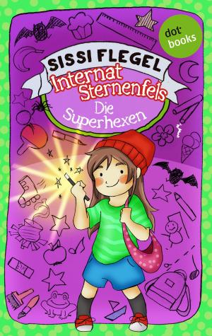 Cover of the book Internat Sternenfels - Band 2: Die Superhexen by Wolfgang Hohlbein