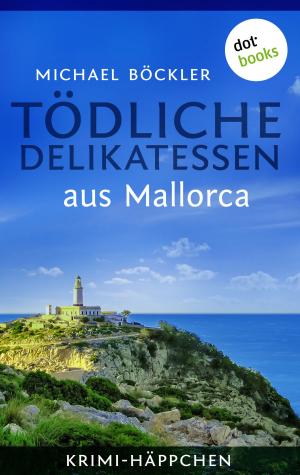 Book cover of Krimi-Häppchen - Band 1: Tödliche Delikatessen aus Mallorca