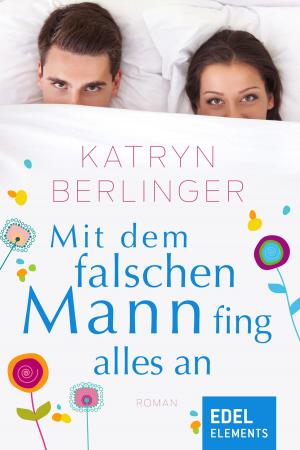 Cover of the book Mit dem falschen Mann fing alles an by Molly Katz