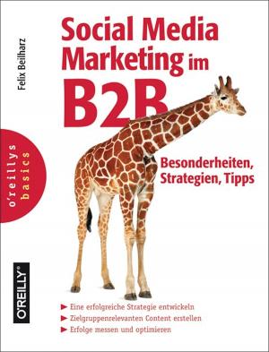 Cover of the book Social Media Marketing im B2B - Besonderheiten, Strategien, Tipps by Clarissa Peterson