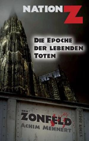 Cover of the book Die Epoche der lebenden Toten by Alfred Bekker, Werner K. Giesa, Conrad Shepherd, Uwe Helmut Grave