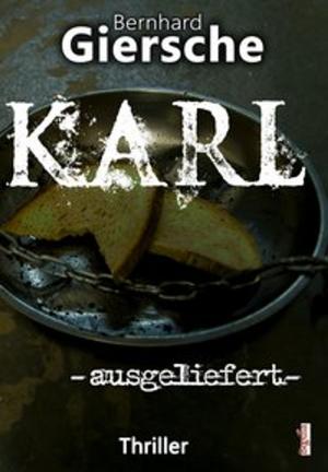 Cover of the book Karl -ausgeliefert by Ben B. Black, Lothar Bauer, D. J. Franzen