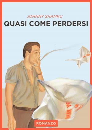 Cover of the book Quasi come perdersi by Germano Romano