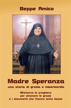 Book cover of Madre Speranza - una storia di grazia e misericordia