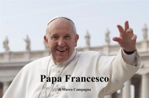 Cover of the book Papa francesco by Maxwell R Watson