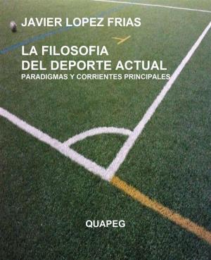 Cover of the book La filosofia del deporte actual. Paradigmas y corrientes principales by Wanderley Vitorino da Silva Filho